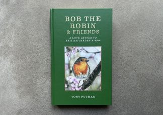 Bob the Robin & Friends: A Love Letter to British Garden Birds - Signed